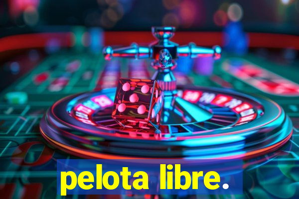 pelota libre.